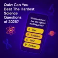 Quiz: Can You Beat The Hardest Science Questions of 2025?​